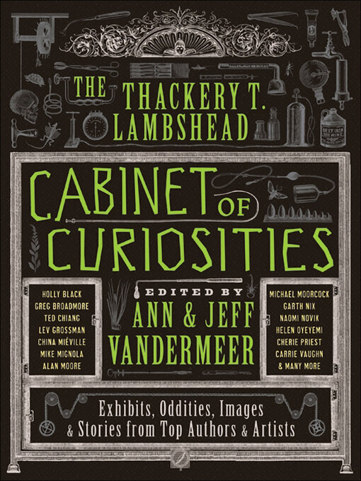 Title details for The Thackery T. Lambshead Cabinet of Curiosities by Ann VanderMeer - Wait list
